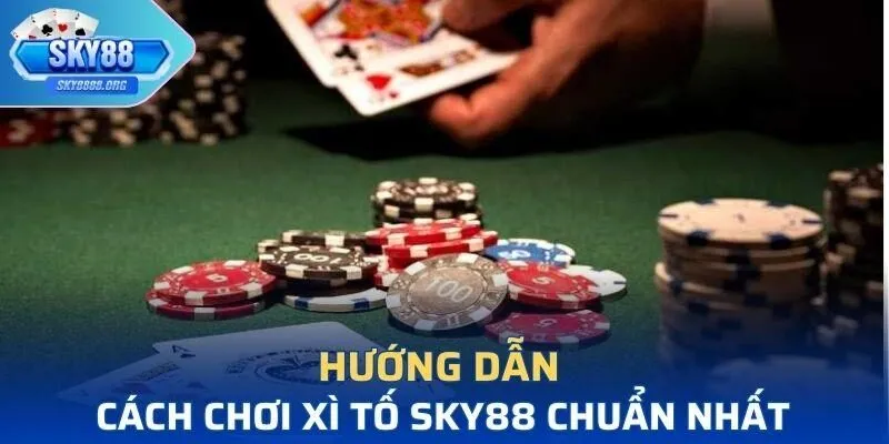 Hướng dẫn cách chơi xì tố chuẩn cho tân thủ Sky88